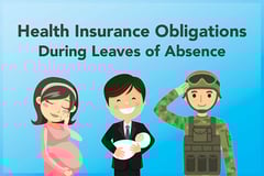 Leaves of Absence: Do Employers Need to Provide Health Insurance During These Times?